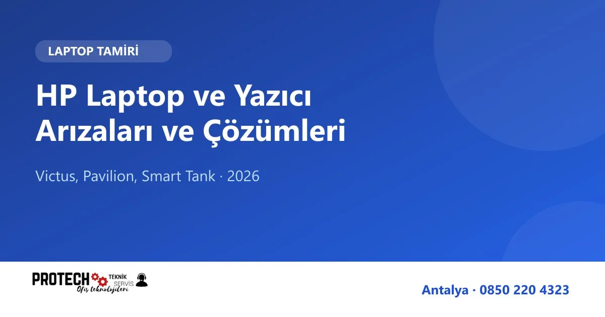 HP laptop ve yazıcı arızaları rehberi