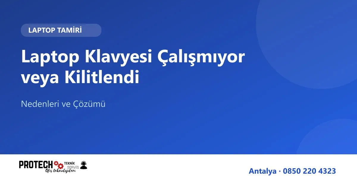 Laptop klavyesi çalışmıyor çözüm rehberi