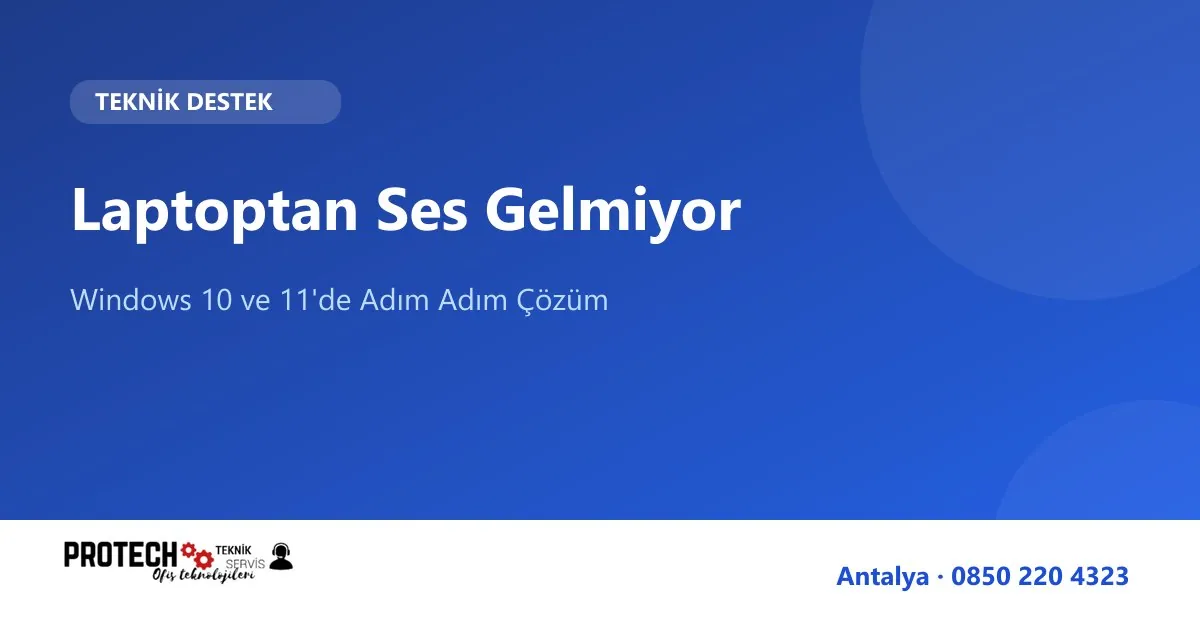 Laptoptan ses gelmiyor çözüm rehberi