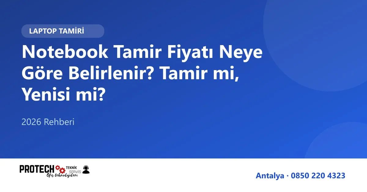 Notebook tamir fiyatını belirleyen etkenler