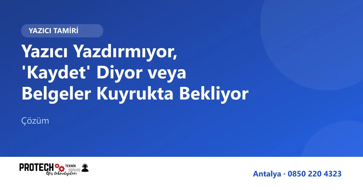 Yazıcı yazdırmıyor kaydet diyor çözümü